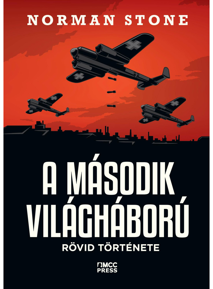 A MÁSODIK VILÁGHÁBORÚ RÖVID TÖRTÉNETE A MÁSODIK VILÁGHÁBORÚ RÖVID TÖRTÉNETE