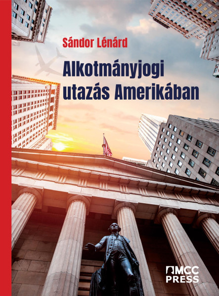ALKOTMÁNYJOGI UTAZÁS AMERIKÁBAN