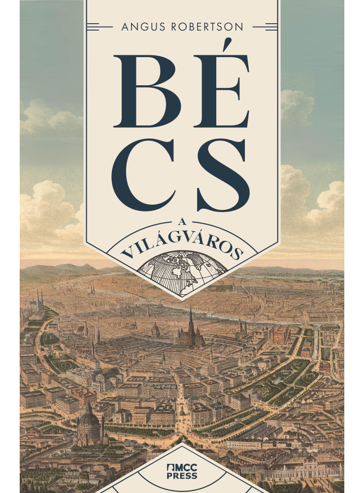 BÉCS A VILÁGVÁROS BÉCS A VILÁGVÁROS