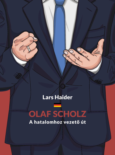 OLAF SCHOLZ - A HATALOMHOZ VEZETŐ ÚT