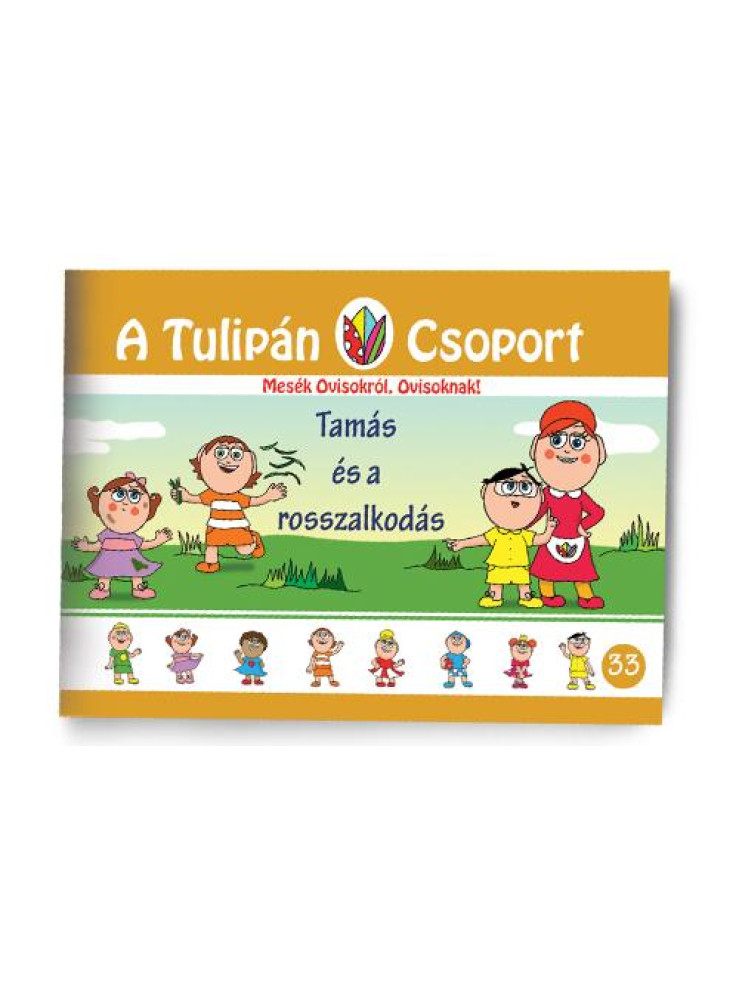TAMÁS ÉS A ROSSZALKODÁS - A TULIPÁN CSOPORT