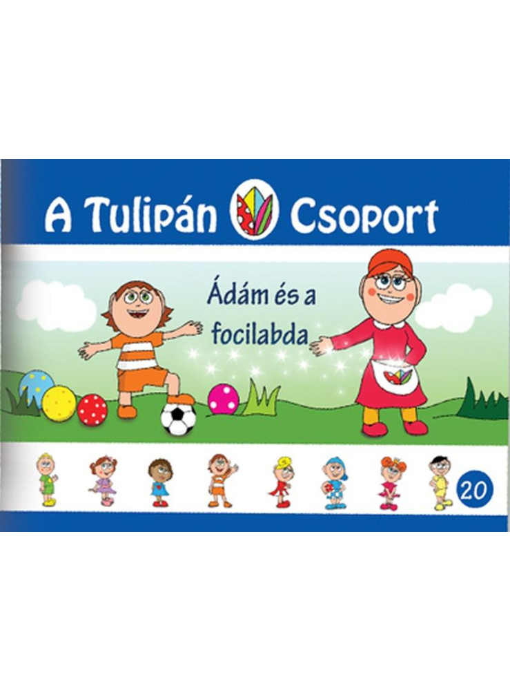 ÁDÁM ÉS A FOCILABDA - A TULIPÁN CSOPORT 20.