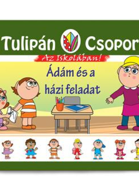 ÁDÁM ÉS A HÁZI FELADAT - A TULIPÁN CSOPORT