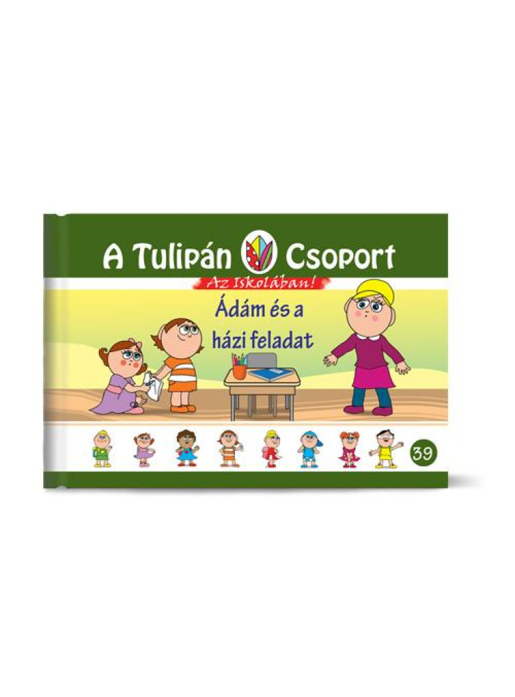 ÁDÁM ÉS A HÁZI FELADAT - A TULIPÁN CSOPORT