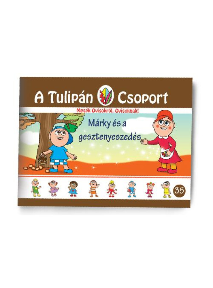 MÁRKY ÉS A GESZTENYESZEDÉS - A TULIPÁN CSOPORT