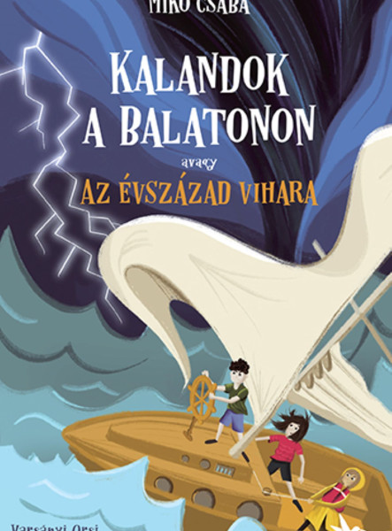 KALANDOK A BALATONON 3. - AVAGY AZ ÉVSZÁZAD VIHARA