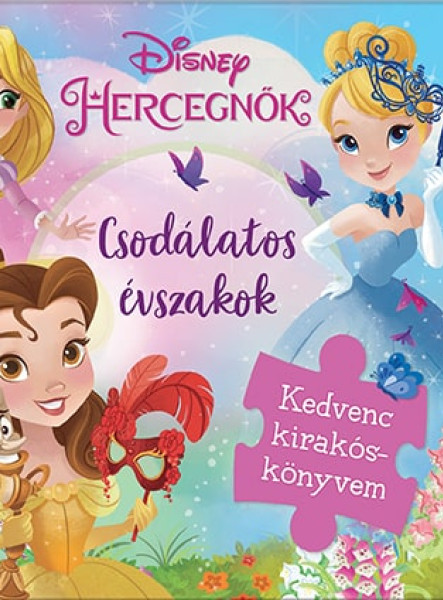 DISNEY HERCEGNŐK  CSODÁLATOS ÉVSZAKOK  KEDVENC KIRAKÓSKÖNYVEM
