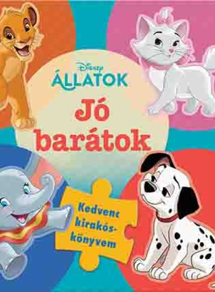DISNEY ÁLLATOK  JÓ BARÁTOK  KEDVENC KIRAKÓSKÖNYVEM