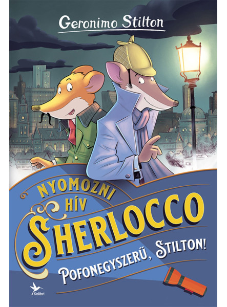 POFONEGYSZERŰ, STILTON!-NYOMOZNI HÍV SHERLOCCO