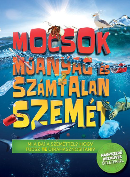 MOCSOK MŰANYAG ÉS SZÁMTALAN SZEMÉT