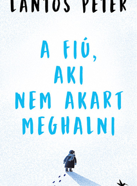 A FIÚ, AKI NEM AKART MEGHALNI