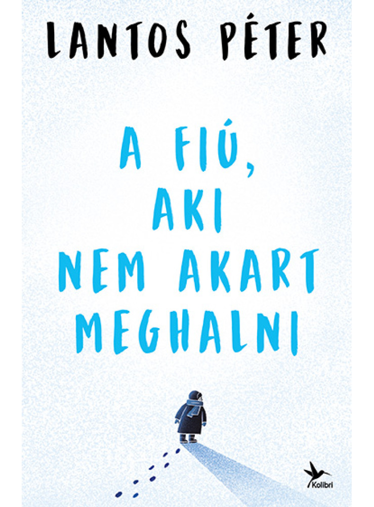 A FIÚ, AKI NEM AKART MEGHALNI