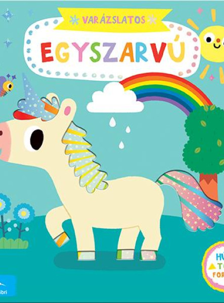 VARÁZSLATOS EGYSZARVÚ - HÚZD, TOLD, FORGASD