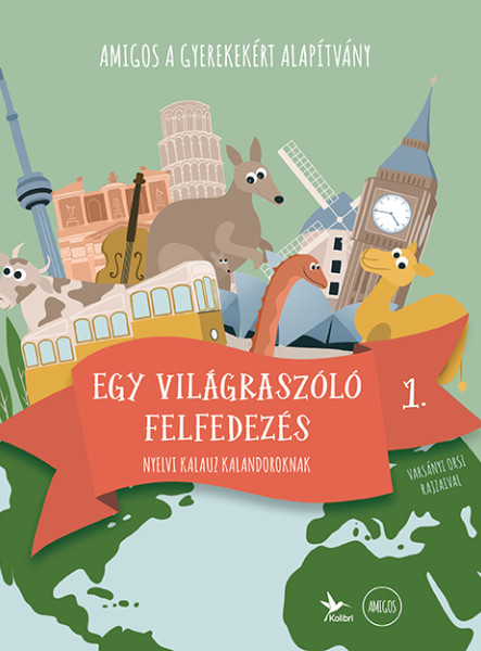 EGY VILÁGRASZÓLÓ FELFEDEZÉS 1. - NYELVI KALAUZ KALANDOROKNAK