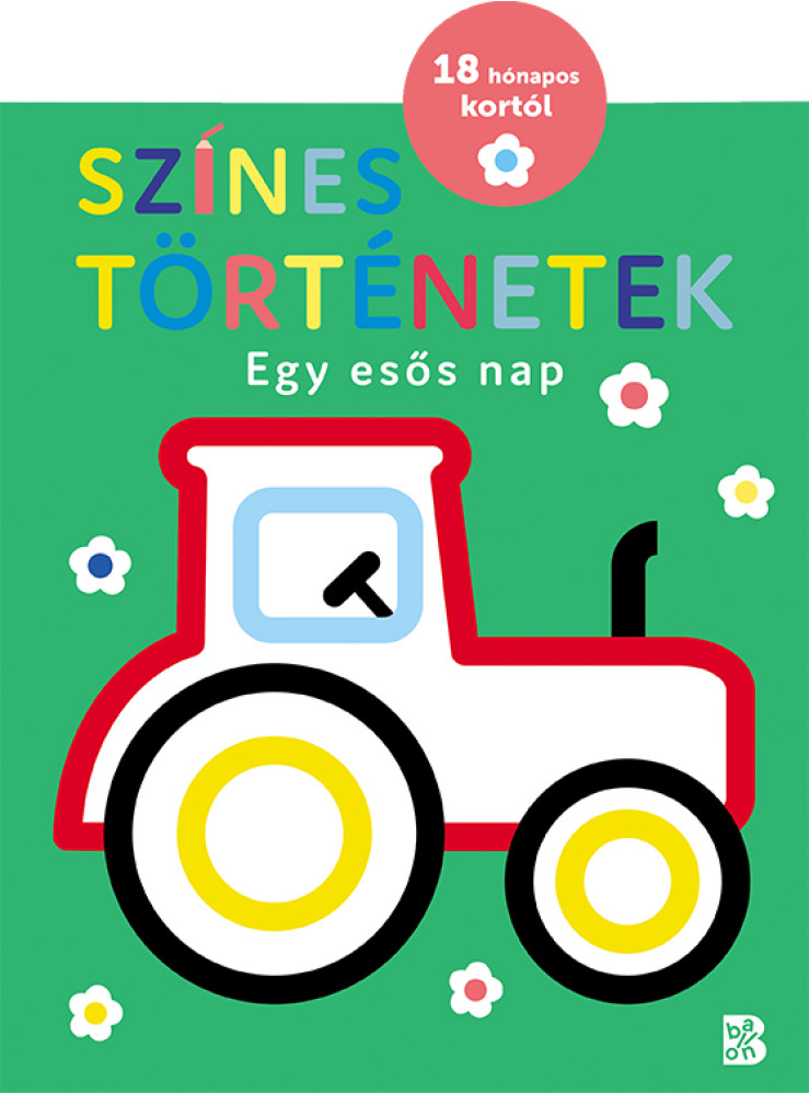 SZÍNES TÖRTÉNETEK EGY ESŐS NAP SZÍNES TÖRTÉNETEK EGY ESŐS NAP