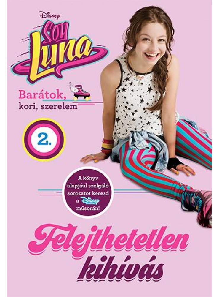 FELEJTHETETLEN KIHÍVÁS - SOY LUNA 2. FELEJTHETETLEN KIHÍVÁS - SOY LUNA 2.
