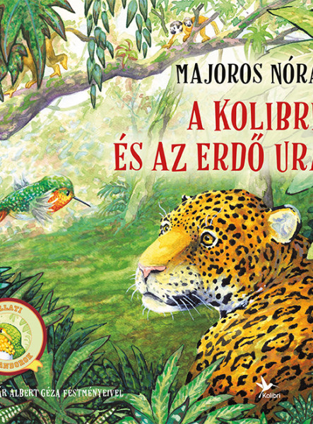 A KOLIBRI ÉS AZ ERDŐ URA