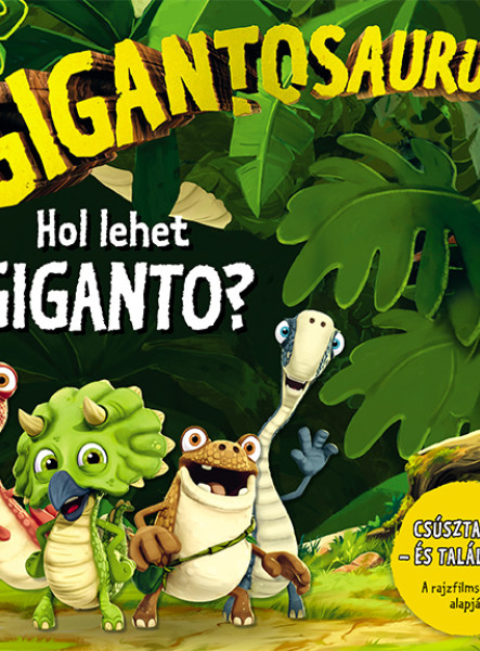 GIGANTOSAURUS  HOL LEHET GIGANTO?