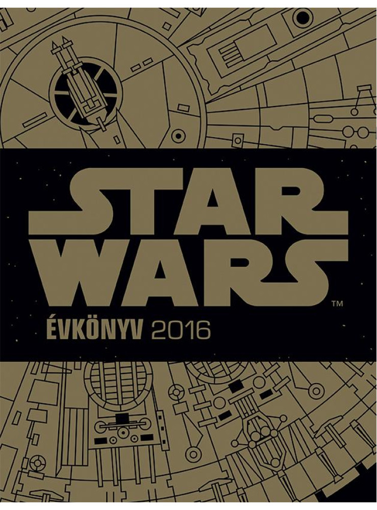 STAR WARS ÉVKÖNYV 2016 STAR WARS ÉVKÖNYV 2016