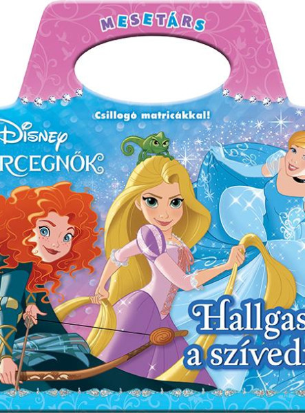 DISNEY HERCEGNŐK: HALLGASS A SZÍVEDRE