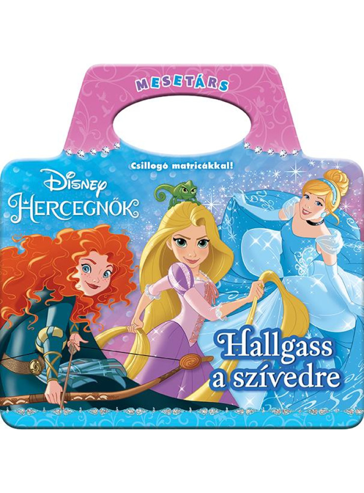 DISNEY HERCEGNŐK: HALLGASS A SZÍVEDRE