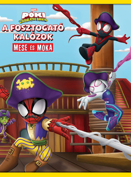 A FOSZTOGATÓ KALÓZOK - MESE ÉS MÓKA (PÓKI ÉS CSODÁLATOS BARÁTAI)
