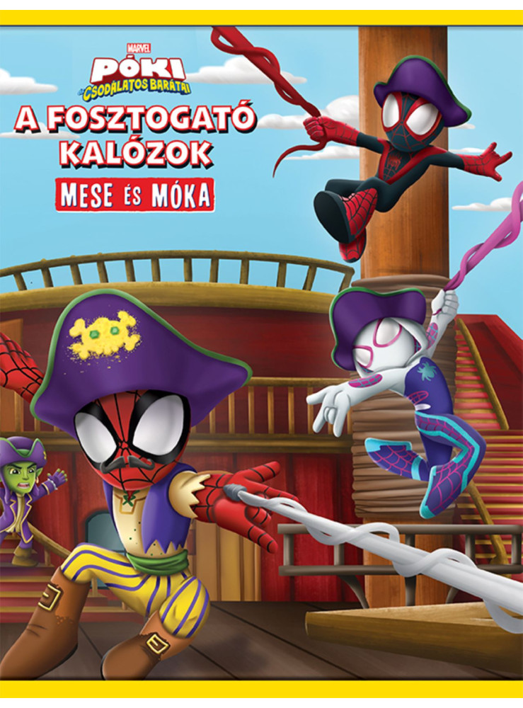 A FOSZTOGATÓ KALÓZOK - MESE ÉS MÓKA (PÓKI ÉS CSODÁLATOS BARÁTAI)