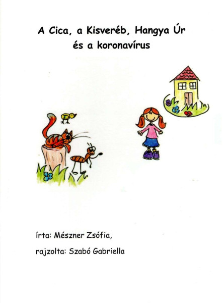 A CICA, A KISVERÉB, HANGYA ÚR ÉS A KORONAVÍRUS