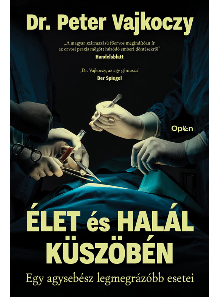 ÉLET ÉS HALÁL KÜSZÖBÉN - EGY AGYSEBÉSZ LEGMEGRÁZÓBB ESETEI