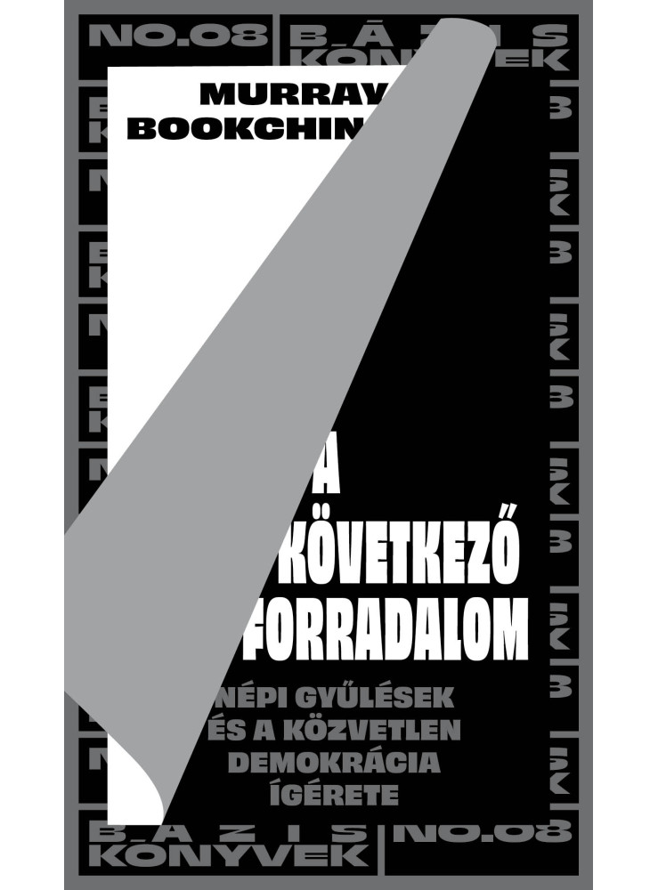 A KÖVETKEZŐ FORRADALOM - NÉPI GYŰLÉSEK ÉS A KÖZVETLEN DEMOKRÁCIA ÍGÉRETE