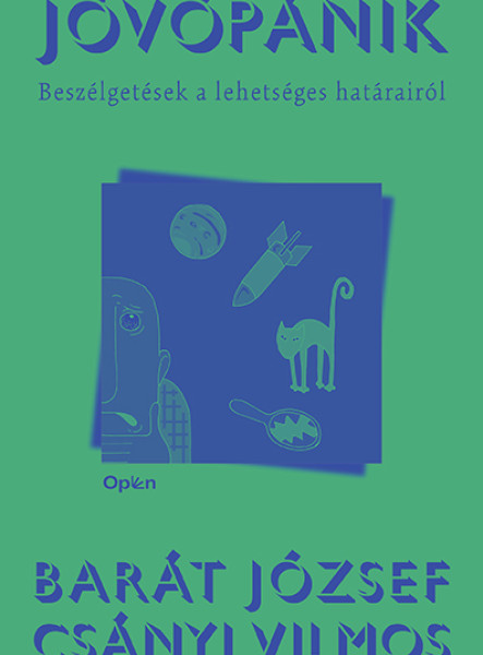 JÖVŐPÁNIK - BESZÉLGETÉSEK A LEHETSÉGES HATÁRAIRÓL