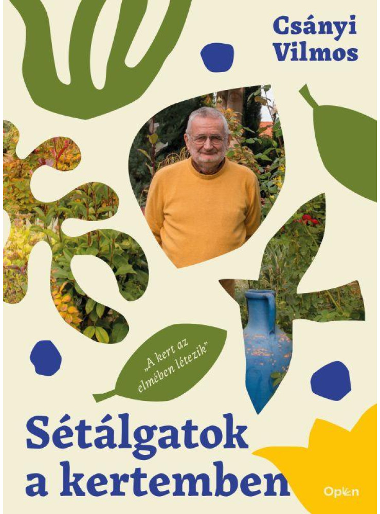 SÉTÁLGATOK A KERTEMBEN