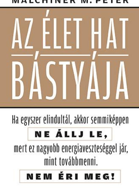AZ ÉLET HAT BÁSTYÁJA