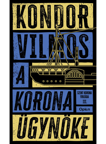A KORONA ÜGYNÖKE - SZENT KORONA TRILÓGIA III.