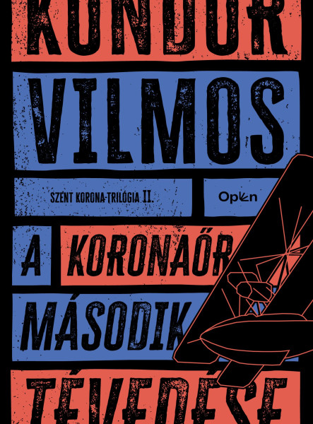 A KORONAŐR MÁSODIK TÉVEDÉSE - SZENT KORONA TRILÓGIA II.