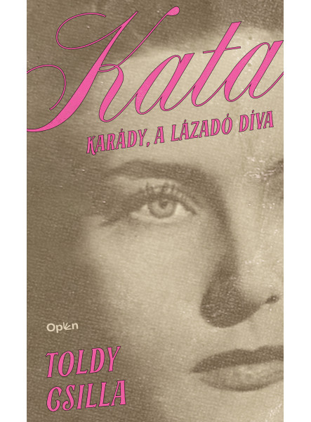 KATA - KARÁDY, A LÁZADÓ DÍVA KATA - KARÁDY, A LÁZADÓ DÍVA