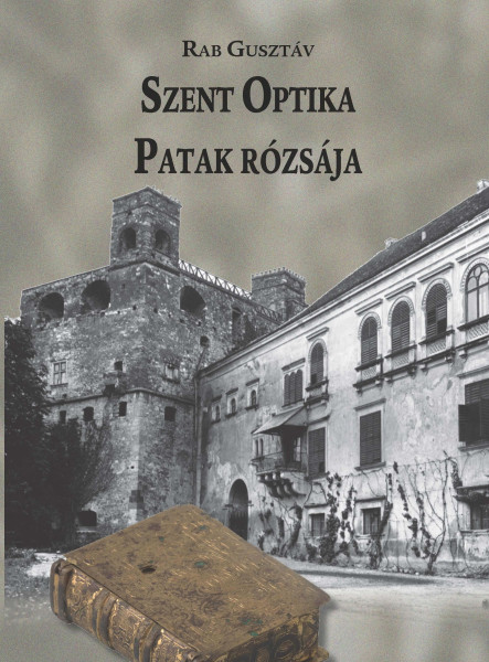 SZENT OPTIKA - PATAK RÓZSÁJA