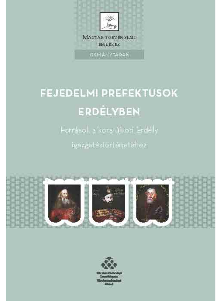 FEJEDELMI PREFEKTUSOK ERDÉLYBEN FEJEDELMI PREFEKTUSOK ERDÉLYBEN
