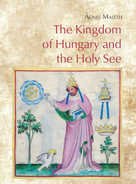THE KINGDOM OF HUNGARY AND THE HOLY SEE