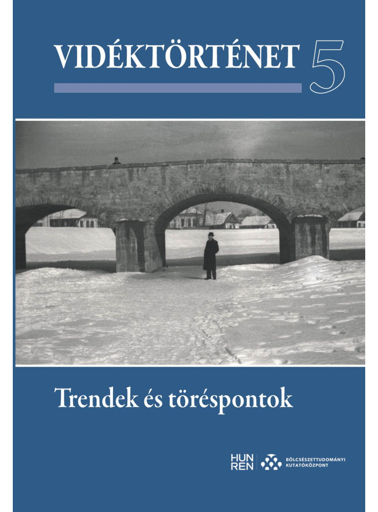 VIDÉKTÖRTÉNET 5. - TRENDEK ÉS TÖRÉSPONTOK