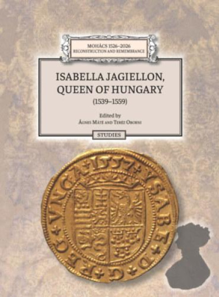 ISABELLA JAGIELLON, QUEEN OF HUNGARY (1539-1559)