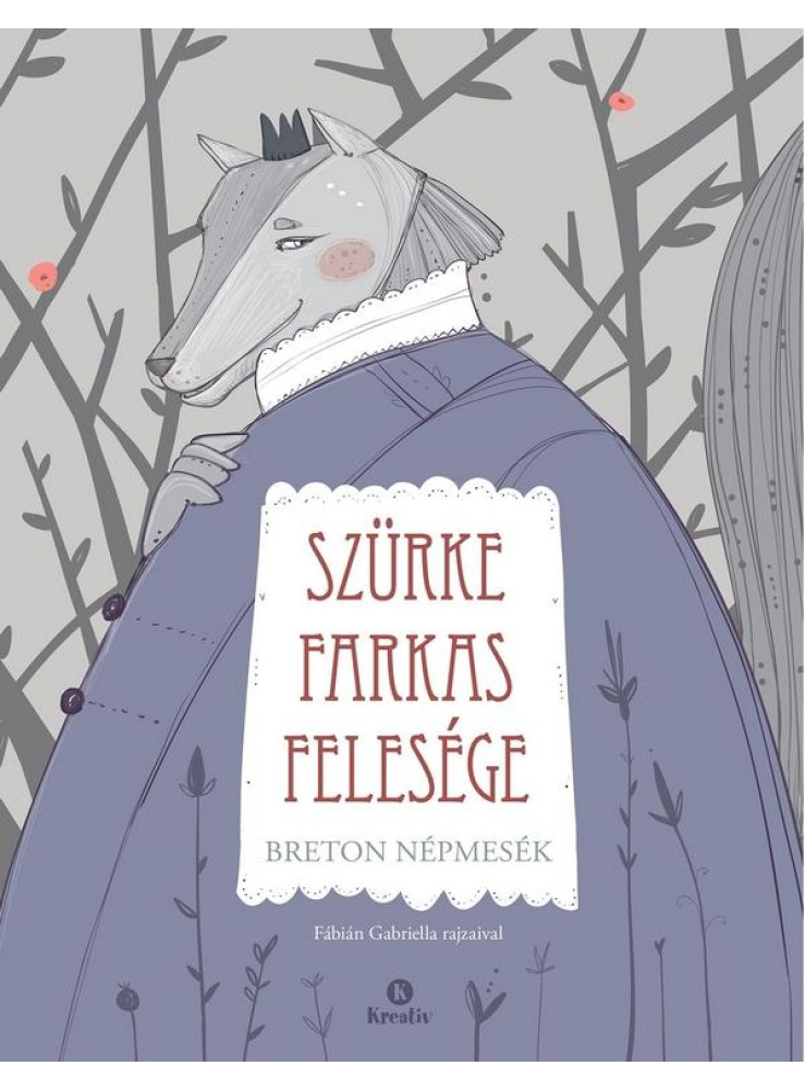 SZÜRKE FARKAS FELESÉGE - BRETON NÉPMESÉK SZÜRKE FARKAS FELESÉGE - BRETON NÉPMESÉK