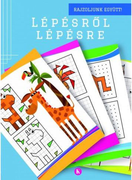 LÉPÉSRŐL LÉPÉSRE - RAJZOLJUNK EGYÜTT (KÉK)