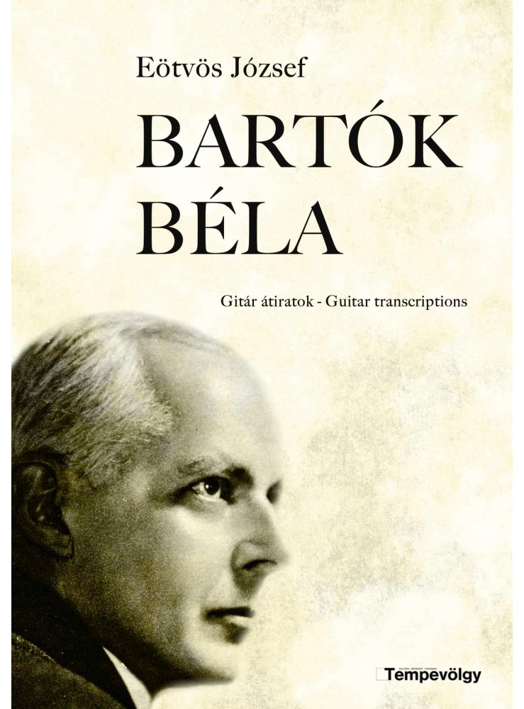 BARTÓK BÉLA - GITÁR ÁTIRATOK-GUITAR TRANSCRIPTIONS BARTÓK BÉLA - GITÁR ÁTIRATOK-GUITAR TRANSCRIPTIONS