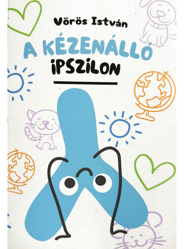 A KÉZENÁLLÓ IPSZILON A KÉZENÁLLÓ IPSZILON