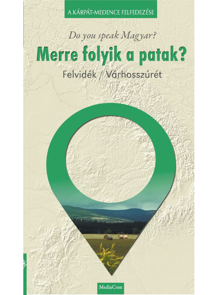 MERRE FOLYIK A PATAK? - FELVIDÉK/VÁRHOSSZÚRÉT