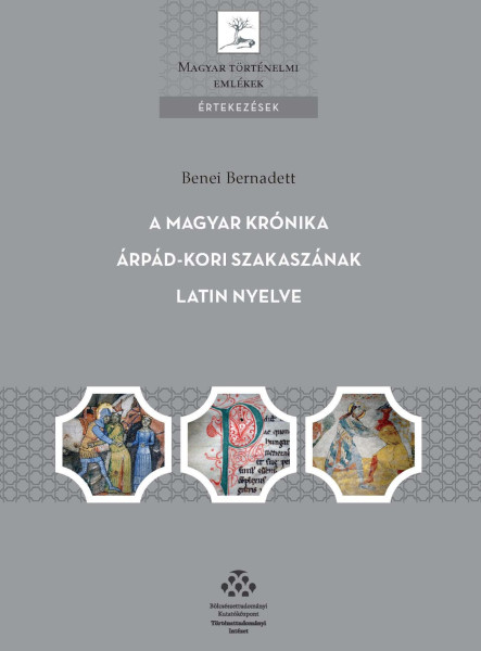 A MAGYAR KRÓNIKA ÁRPÁD-KORI SZAKASZÁNAK LATIN NYELVE