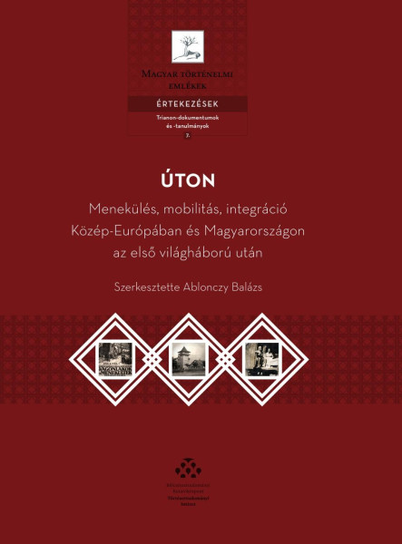 ÚTON - MENEKÜLÉS, MOBILITÁS, INTEGRÁCIÓ KÖZÉP-EURÓPÁBAN ÉS MAGYARORSZÁGON AZ ELS