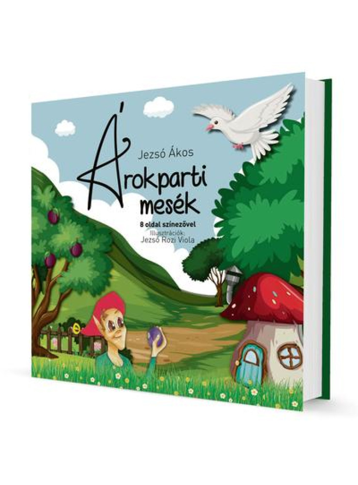 ÁROKPARTI MESÉK - NYOLC SZÍNEZŐVEL ÁROKPARTI MESÉK - NYOLC SZÍNEZŐVEL