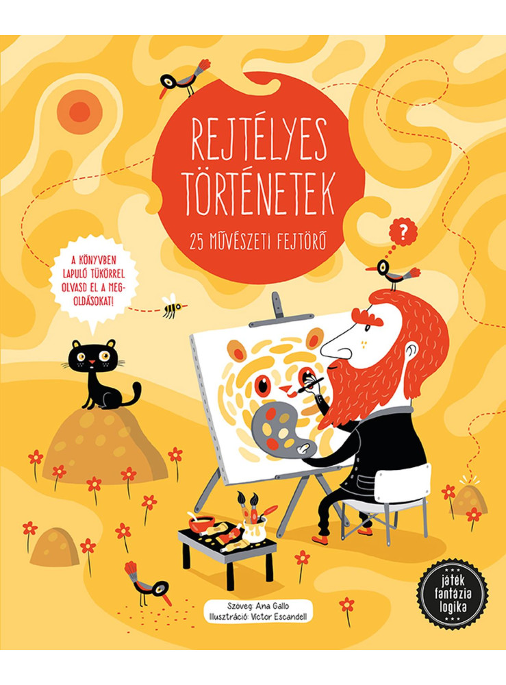 REJTÉLYES TÖRTÉNETEK  25 MŰVÉSZETI FEJTÖRŐ